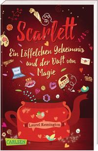 Scarlett: Ein Löffelchen Geheimnis und der Duft von Magie – Ein Buch voller Rezepte, Freundschaft und Liebe (Scarlett 1)