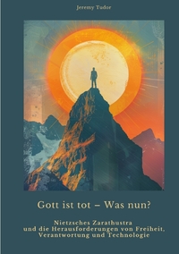 Gott ist tot – Was nun?