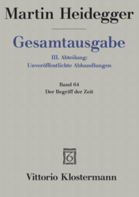 Der Begriff der Zeit (1924). Anhang: Der Begriff der Zeit. Vortrag vor der Marburger Theologenschaft Juli 1924