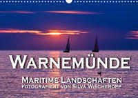 Warnemünde - Maritime Landschaften (Wandkalender 2022 DIN A3 quer)