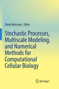 Stochastic Processes, Multiscale Modeling, and Numerical Methods for Computational Cellular Biology