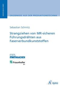 Strangziehen von MR-sicheren Führungsdrähten aus Faserverbundkunststoffen