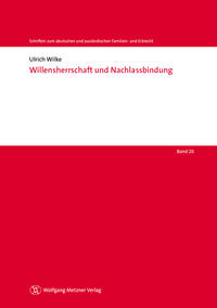 Willensherrschaft und Nachlassbindung