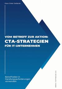 Vom Betreff zur Aktion: CTA-Strategien für IT-Unternehmen