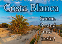 Costa Blanca - Sonne, Strand und mehr (Wandkalender 2022 DIN A3 quer)