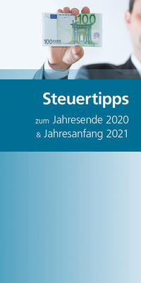 Steuertipps zum Jahresende 2020 & Jahresanfang 2021