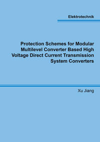 Protection Schemes for Modular Multilevel Converter Based High Voltage Direct Current Transmission System Converters