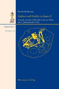 Gräber und Grüfte aus Assur von der zweiten Hälfte des 3. bis zur Mitte des 2. Jahrtausends. v. Chr.