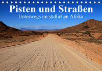 Pisten und Straßen - unterwegs im südlichen Afrika (Tischkalender 2020 DIN A5 quer)