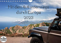 Mit dem 4x4 durch Europa (Wandkalender 2023 DIN A4 quer)