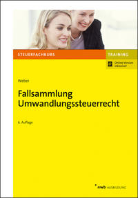 Fallsammlung Umwandlungssteuerrecht