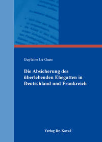 Die Absicherung des überlebenden Ehegatten in Deutschland und Frankreich