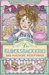 Die Glücksbäckerei – Das magische Rezeptbuch