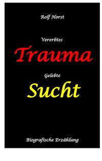 Vererbtes Trauma - Gelebte Sucht - Alkoholsucht, Angst, Suchttherapie, Familienaufstellung, Scheidung, Psychotherapie, Kontrollzwang, Trennung, Abtreibung, uneheliche Kinder, Kontaktabbruch