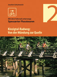 Der Kinzigtal-Radweg. Von der Mündung zur Quelle