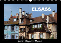 Elsass, Colmar - Riquewihr - Munster (Wandkalender 2022 DIN A3 quer)