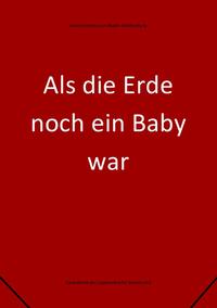 Als die Erde noch ein Baby war