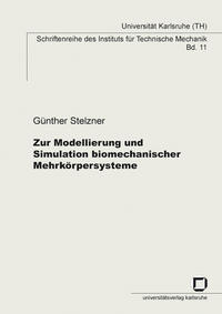 Zur Modellierung und Simulation biomechanischer Mehrkörpersysteme