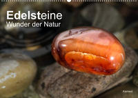 Edelsteine. Wunder der Natur (Wandkalender 2022 DIN A2 quer)