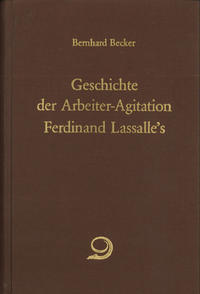 Geschichte der Arbeiter-Agitation Ferdinand Lassalle's