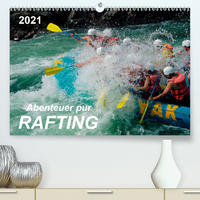 Abenteuer pur - Rafting (Premium, hochwertiger DIN A2 Wandkalender 2021, Kunstdruck in Hochglanz)