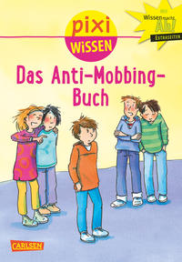 Pixi Wissen 91: VE 5 Das Anti-Mobbing-Buch (5 Exemplare)