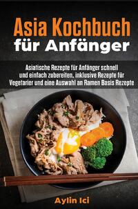 Asia Kochbuch für Anfänger