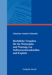 Rechtliche Vorgaben für die Weitergabe und Nutzung von Softwareschwachstellen und Exploits