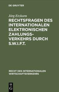 Rechtsfragen des internationalen elektronischen Zahlungsverkehrs durch S.W.I.F.T.