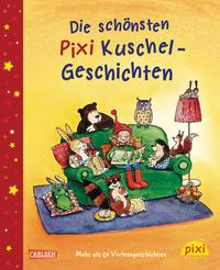 Die schönsten Pixi Kuschel-Geschichten