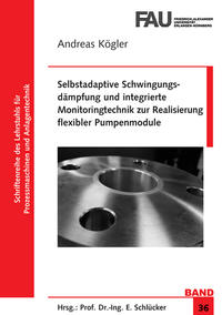 Selbstadaptive Schwingungsdämpfung und integrierte Monitoringtechnik zur Realisierung flexibler Pumpenmodule