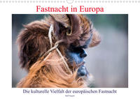 Fastnacht in Europa (Wandkalender 2022 DIN A3 quer)