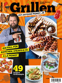 Simply Kochen Edition GRILLEN MIT ANTOINE MONOT, JR.