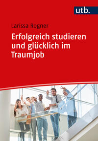 Erfolgreich studieren und glücklich im Traumjob