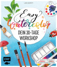 Easy Watercolor – Dein 30-Tage-Workshop