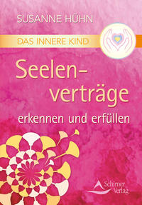 Das Innere Kind – Seelenverträge erkennen und erfüllen