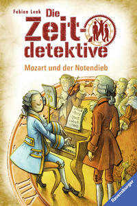 Die Zeitdetektive, Band 28: Mozart und der Notendieb