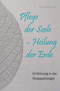 Pflege der Seele – Heilung der Erde