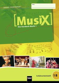 MusiX 1 (Ausgabe ab 2011) Schülerarbeitsheft 1B