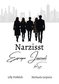 Narzisst Escape Journal für Sie - Interaktives Journal für Frauen zur Heilung von Narzissmus, Bewältigung toxischer Beziehungen, Stärkung des Selbstwerts und emotionalen Befreiung.