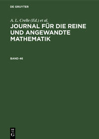 Journal für die reine und angewandte Mathematik / Journal für die reine und angewandte Mathematik. Band 46