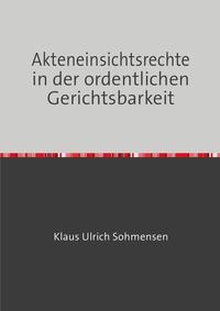 Akteneinsichtsrechte in der ordentlichen Gerichtsbarkeit