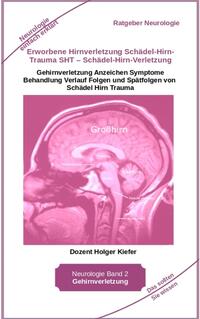 Erworbene Hirnverletzung Schädel-Hirn-Trauma SHT – Schädel-Hirn-Verletzung - Rehabilitation - für Patienten, Angehörige, medizinisches Personal