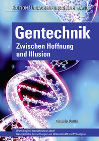 Gentechnik – zwischen Hoffnung und Illusion