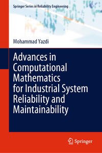 Advances in Computational Mathematics for Industrial System Reliability and Maintainability