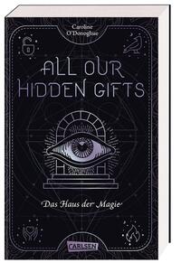 All Our Hidden Gifts - Das Haus der Magie (All Our Hidden Gifts 3)