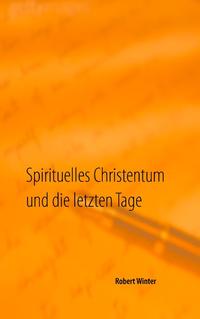 Spirituelles Christentum und die letzten Tage