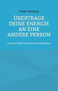 Übertrage Deine Energie an eine andere Person