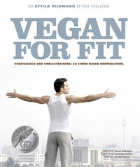 Vegan for Fit. Die Attila Hildmann 30-Tage-Challenge