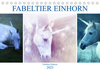 Fabeltier Einhorn (Tischkalender 2023 DIN A5 quer)